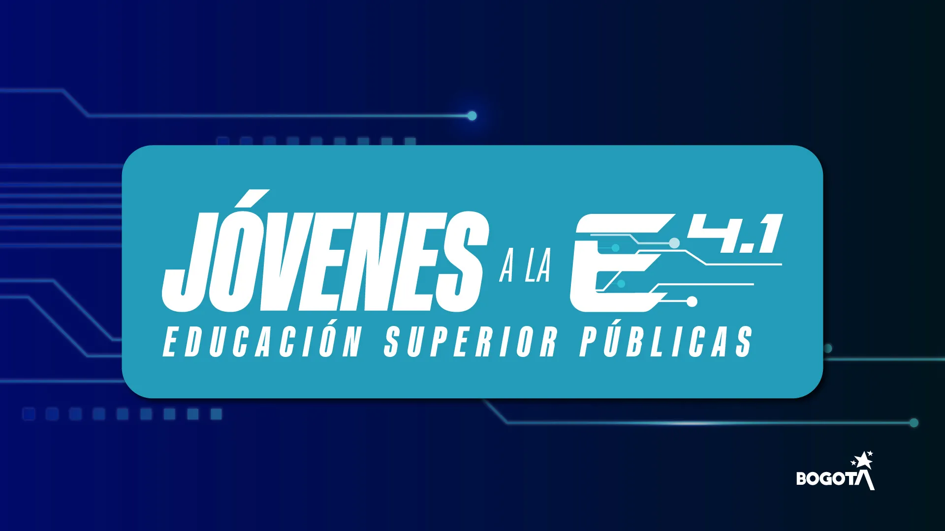 Convocatoria Jóvenes a la e: Educación Superior Públicas 4.1