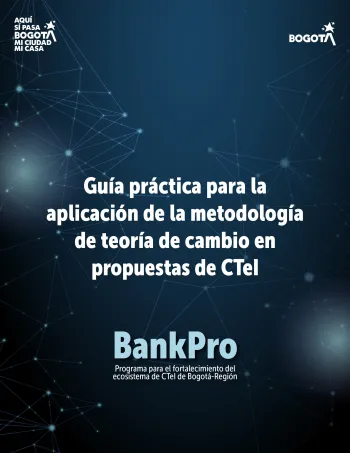 Guía practica para la aplicación de la metodología de teoría de cambio en la propuesta del CTeI