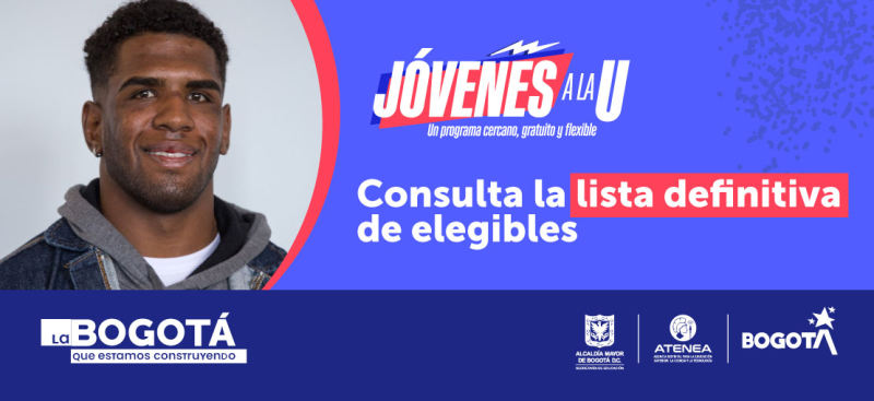 Consulte la lista definitiva de elegibles de la tercera convocatoria de Jóvenes a la U