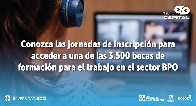 Conozca las jornadas de inscripción para acceder a una de las 3.500 becas de formación para el trabajo en el sector BPO
