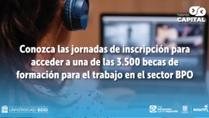 Conozca las jornadas de inscripción para acceder a una de las 3.500 becas de formación para el trabajo en el sector BPO